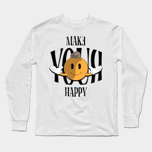 Make your happy Long Sleeve T-Shirt